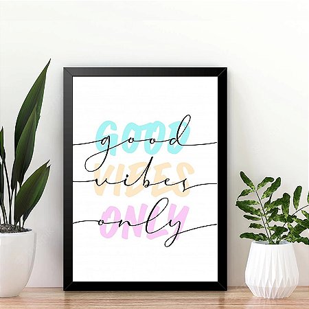 Quadro  Good Vibes Only