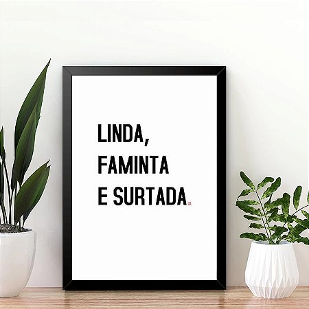 Quadro Decorativo Linda Faminta e Surtada