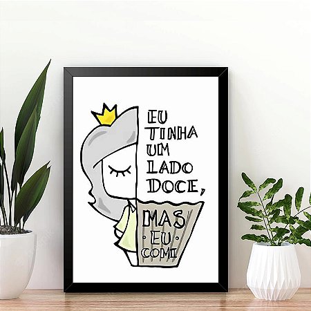 Quadro Eu tinha um lado doce, mas eu comi.