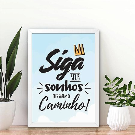 Quadro Siga seus sonhos eles sabem o caminho