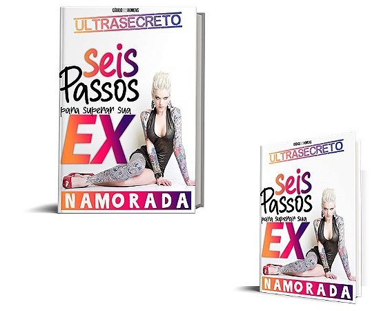 Seis Passos Para superar uma Ex-namorada