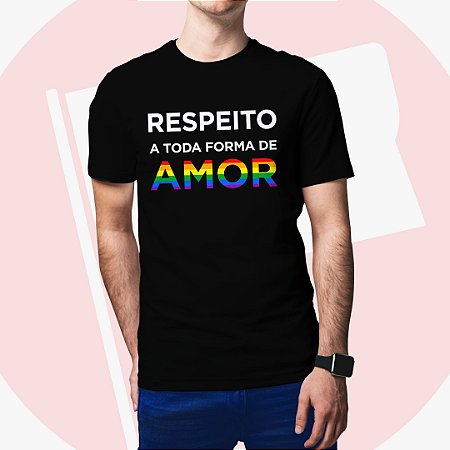Camiseta Respeito A Toda Forma De Amor - Preta