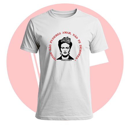 Camiseta Frida Não Te Demores