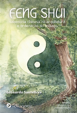 Feng Shui - sabedoria chinesa na arquitetura e ordenação do espaço