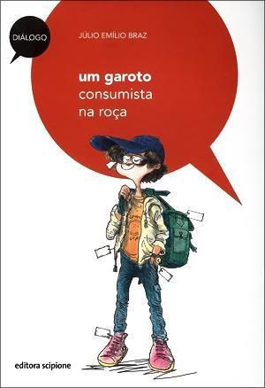 UM GAROTO CONSUMISTA NA ROÇA - 2ªED.(2010) - Júlio Emílio Braz