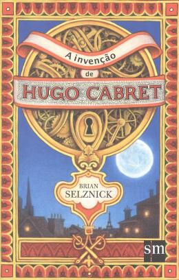 A invenção de Hugo Cabret - Editora SM