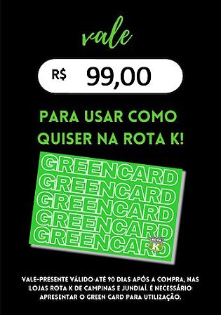 Green Card Rota K R$ 99,00