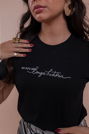 TSHIRT "EU SOU UMA LONGA HISTORIA"- PRETO