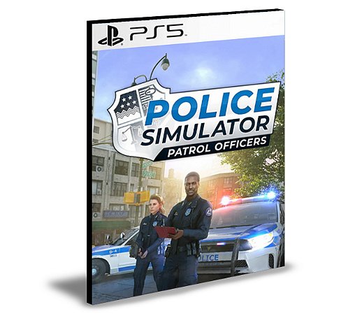 Police Simulator Patrol Officers Ps5 Psn Mídia Digital