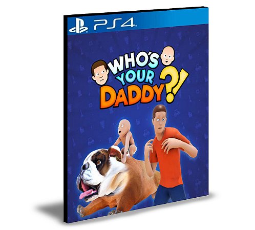 Who's Your Daddy?! Ps4 e PS5 Mídia Digital