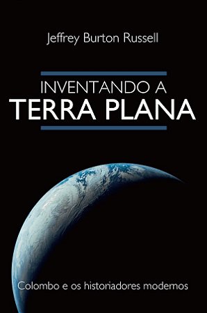 Livro Inventando a Terra Plana