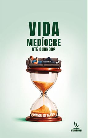 Livro Impresso - VIDA MEDÍOCRE, ATÉ QUANDO?