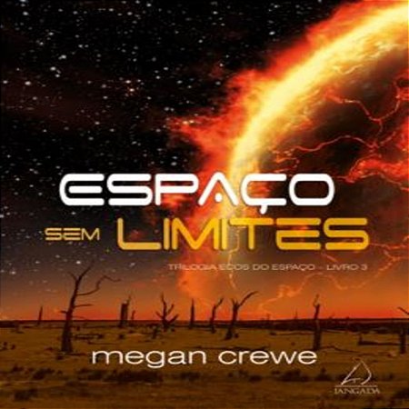 Trilogia Ecos do Espaço - Espaço sem Limites livro 3