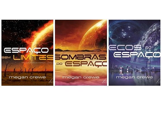 Trilogia Ecos do Espaço - Livro 1 Ecos do Espaço - Livro 2 Sombras do Espaço - Livro 3 Espaço sem Limites