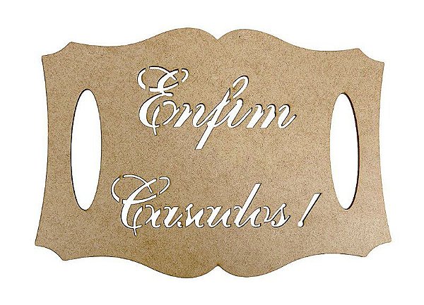 APLIQUE LASER MDF PLACA ENFIM CASADOS!! 32X16CM - 032146