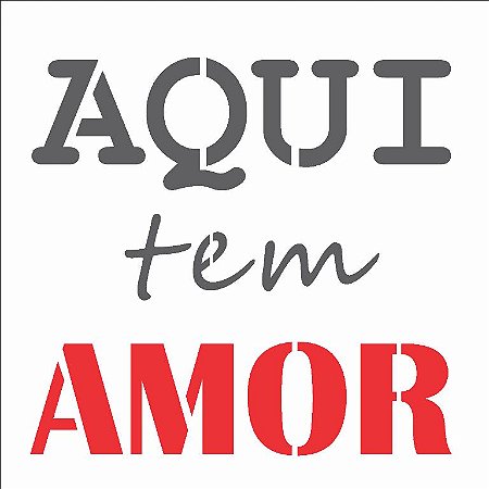 Stencil 14×14 Simples – Frase Aqui tem Amor – OPA 2685