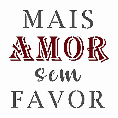 Stencil Para Pintura 10X10 – Frase Mais Amor – OPA2906