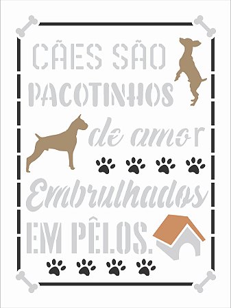 Stencil 15x20 Pet Frase Cães São Pacotinhos - OPA 3053
