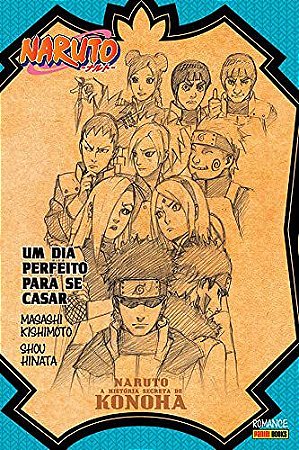 Naruto : A História Secreta de Konoha: Um Dia Perfeito para se Casar - Volume Único (Item novo e lacrado)