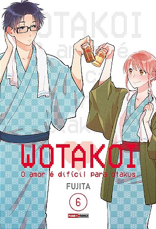 Wotakoi: O amor é difícil para Otakus - Volume 06 (Item novo e lacrado)