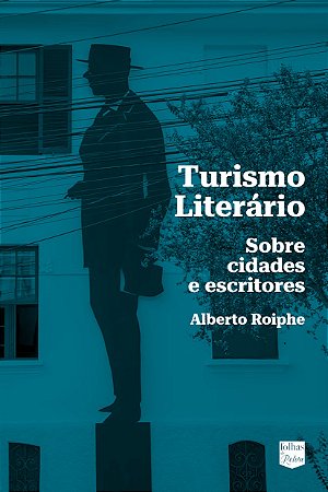 TURISMO LITERÁRIO - SOBRE CIDADES E ESCRITORES