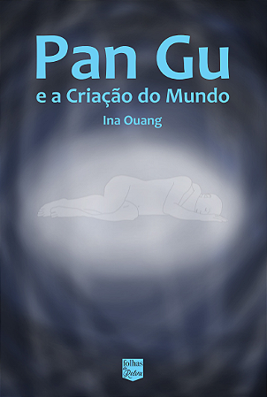 PAN GU E A CRIAÇÃO DO MUNDO