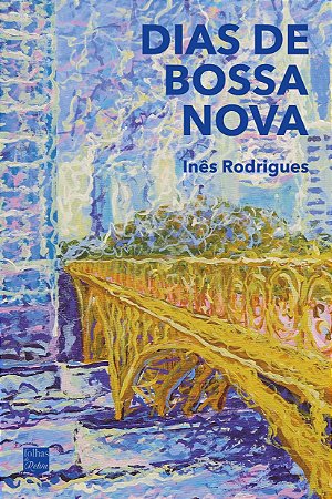 Dias de bossa nova ***pré-venda***