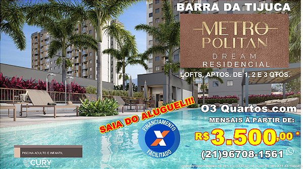 METROPOLITAN DREAM RESIDENCIAL - 1, 2 e 3 QTOS NA BARRA