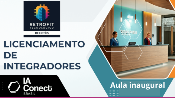 Aula Inaugural - Retrofit Tecnológico de Hotéis - Licenciamento de Integradores