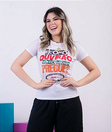 Camiseta Baby Look Básica Soft - E como Ouvirão se Não há quem Pregue