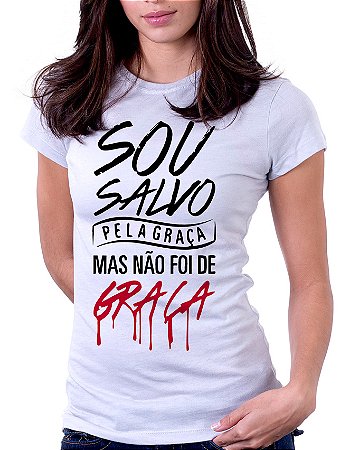 Camiseta Baby Look Básica Soft - Sou Salvo pela Graça Mais não Foi de Graça