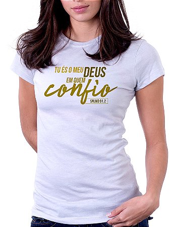 Camiseta Baby Look Básica Soft - Tu és o meu Deus em quem Confio