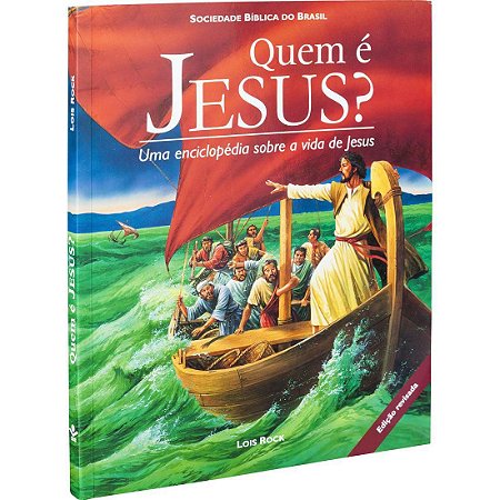 Livro - Quem é Jesus? Uma Enciclopédia sobre a vida de Jesus - SBB