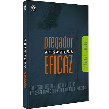 Livro O Pregador Eficaz - Elienai Cabral  - CPAD