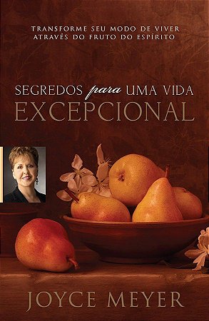 Livro segredos Para Uma Vida Excepcional - Joyce Meyer