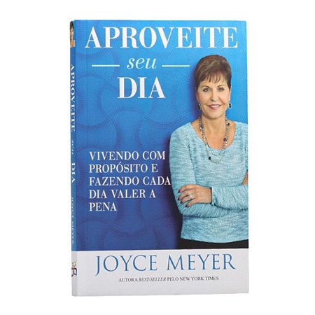 Livro Aproveite Seu Dia - Joyce Meyer - Bello Publicações