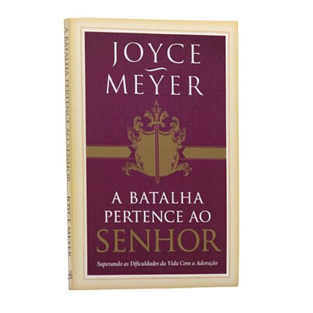 Livro A Batalha Pertence Ao Senhor - Joyce Meyer