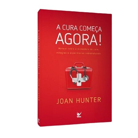 Livro Cura Comeca Agora - Joan Hunter - Editora Vida