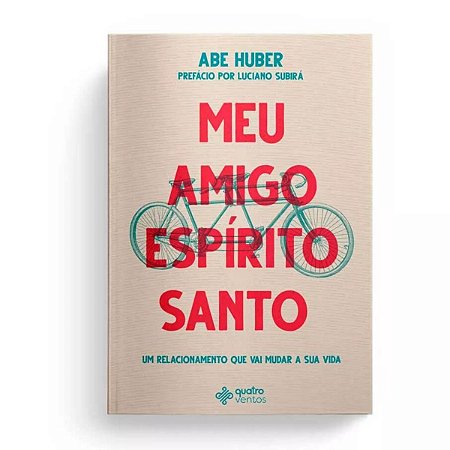 Livro Meu Amigo Espírito Santo - Abe Huber - Quatro Ventos