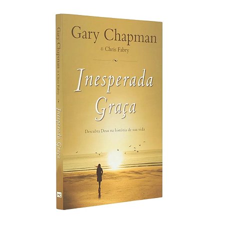 Livro Inesperada Graça - Gary Chapman e Chris Fabry - MC