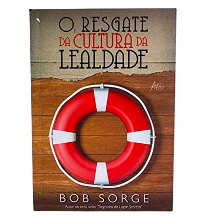 Livro  O Resgate da Cultura da Lealdade - Bob Sorge