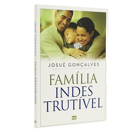 Livro Família Indestrutível Josué Gonçalves - Mundo Cristão