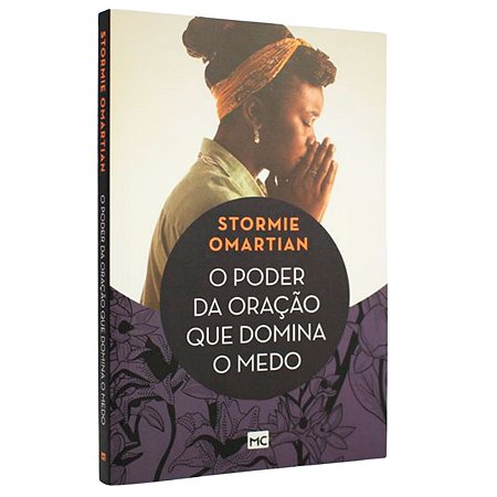 Livro O Poder da Oração que Domina o Medo - Stormie O. - MC