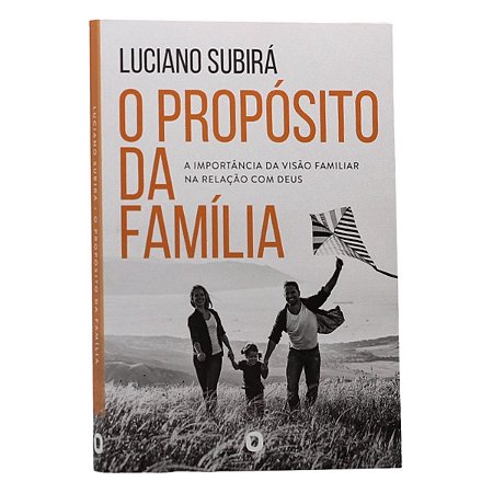 Livro O Propósito Da Família - Luciano Subirá -  Orvalho