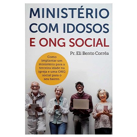 Livro Ministério Com Idosos E ONG Social - Eli Corrêa