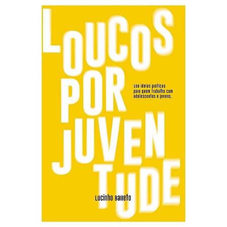 Livro Loucos por Juventude - Lucinho Barreto - Basiléia