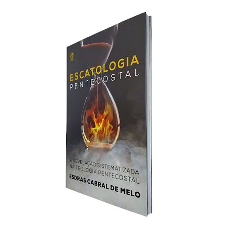 Livro Escatologia Pentecostal - Esdras Cabral de Melo - CPAD
