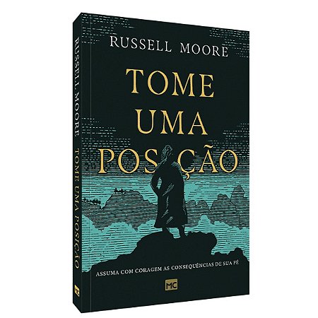 Livro Tome Uma Posição - Russell Moore - Mundo Cristão