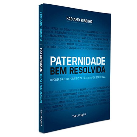 Livro Paternidade Bem Resolvida - Fabiano Ribeiro - Inspire