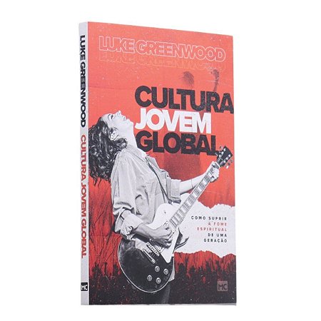 Livro Cultura Jovem Global - Como Suprir a Fome Espiritual de Uma Geração
